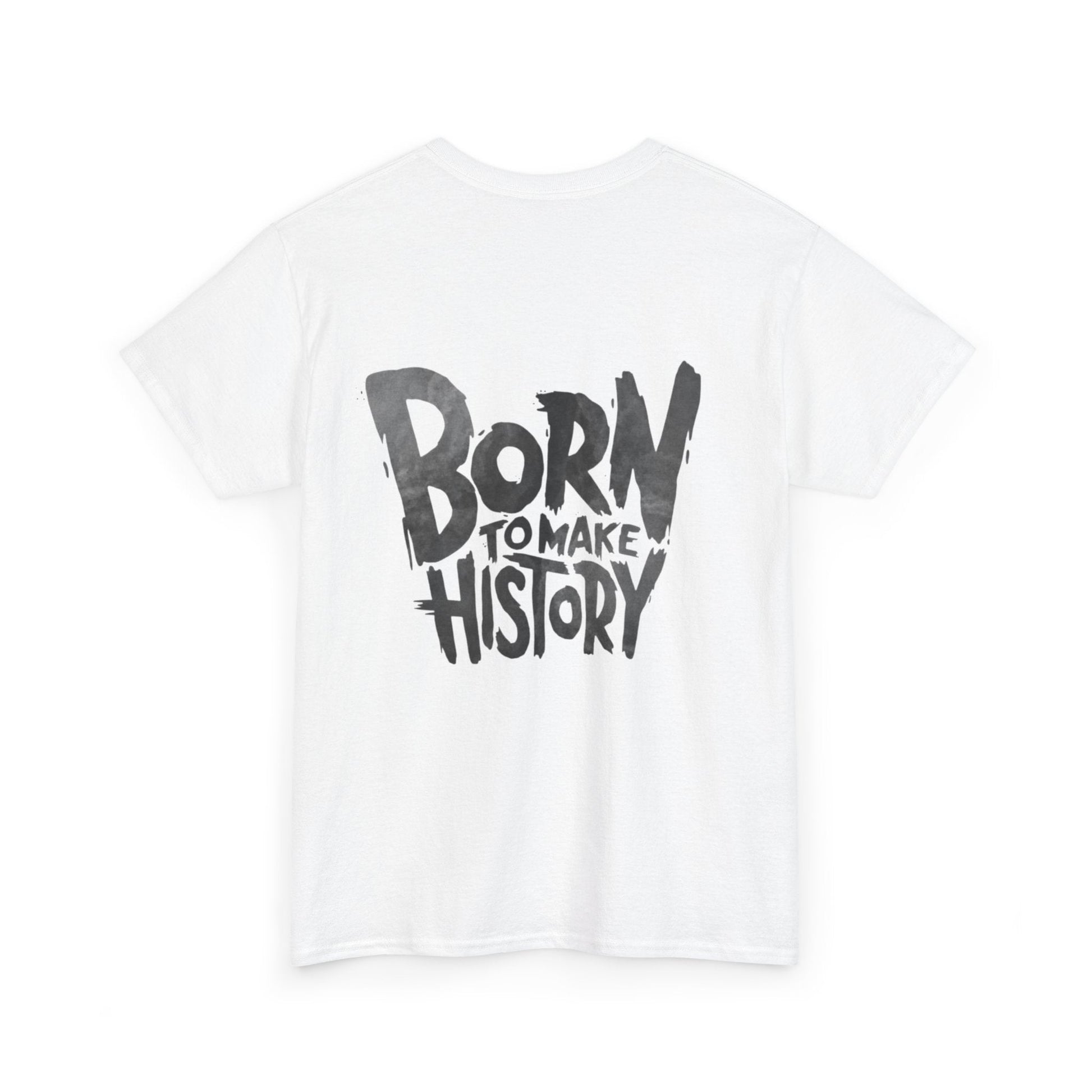 Born to Make History Graphic Tee — Inspirational Back Print T-Shirt - UrbnBorn to Make History Graphic Tee — Inspirational Back Print T-ShirtT-Shirt