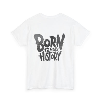 Born to Make History Graphic Tee — Inspirational Back Print T-Shirt - UrbnBorn to Make History Graphic Tee — Inspirational Back Print T-ShirtT-Shirt